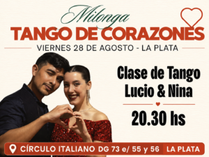 Milonga Tango de Corazones, viernes 28 de agosto a las 20:30 hs. Clase de tango con Lucio & Nina en Círculo Italiano, La Plata
